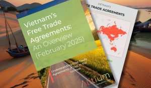 Vietnam’s Free Trade Agreements, 2025