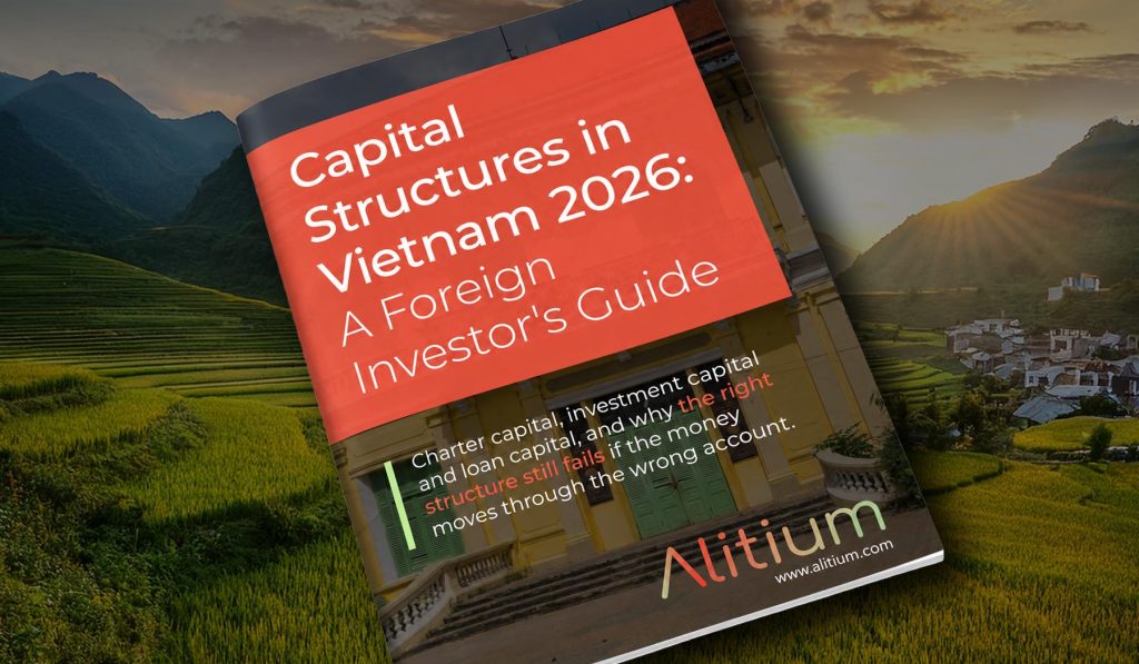 Capital Structures in Vietnam 2026: A Foreign Investors Guide