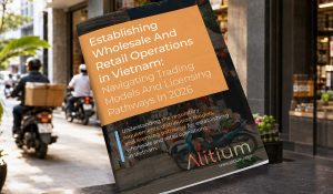 Establishing Wholesale And Retail Operations in Vietnam in 2026